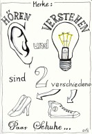 Der Satz Hören und Verstehen sind zwei verschiedene Paar Schuhe ist mit Bildern dargestellt: Hören = Ohr, Verstehen = Glühbirne, zwei verschiedene Paar Schule = Pumps und Turnschuhe.