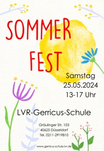 Plakat mit Blumen und freundlichen Farben und dem Text: "Sommerfest Samstag 25.05.2024 13-17 Uhr" sowie der Anschrift und der Webseite der LVR-Gerricus-Schule